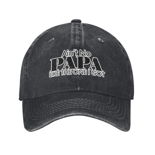 Ain't NO PAPA LIKE THE ONE I GOT Printed unisex baseball cap adjustable cap outdoor sun hats trucker hat