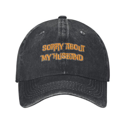 Sorry Albout My Husband Printed unisex baseball cap adjustable cap outdoor sun hats trucker hat