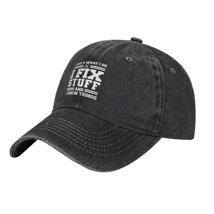 I Fix Stuff And I Know Things Printed unisex baseball cap adjustable cap outdoor trucker hat
