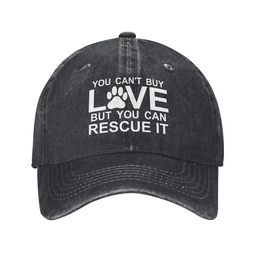 YOU CAN'T BUY LOVE BUT YOU CAN RESCUE IT Printed unisex baseball cap adjustable cap outdoor sun hats trucker hat