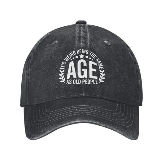 It's Weird Being The Same Age As Old People (2) Printed unisex baseball cap adjustable cap outdoor sun hats trucker hat