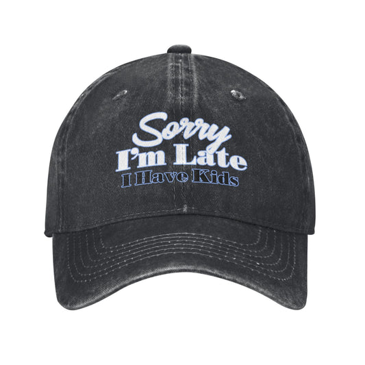 Sorry I'm Late I Have Kids Printed unisex baseball cap outdoor hats adjustable cap trucker gift hat