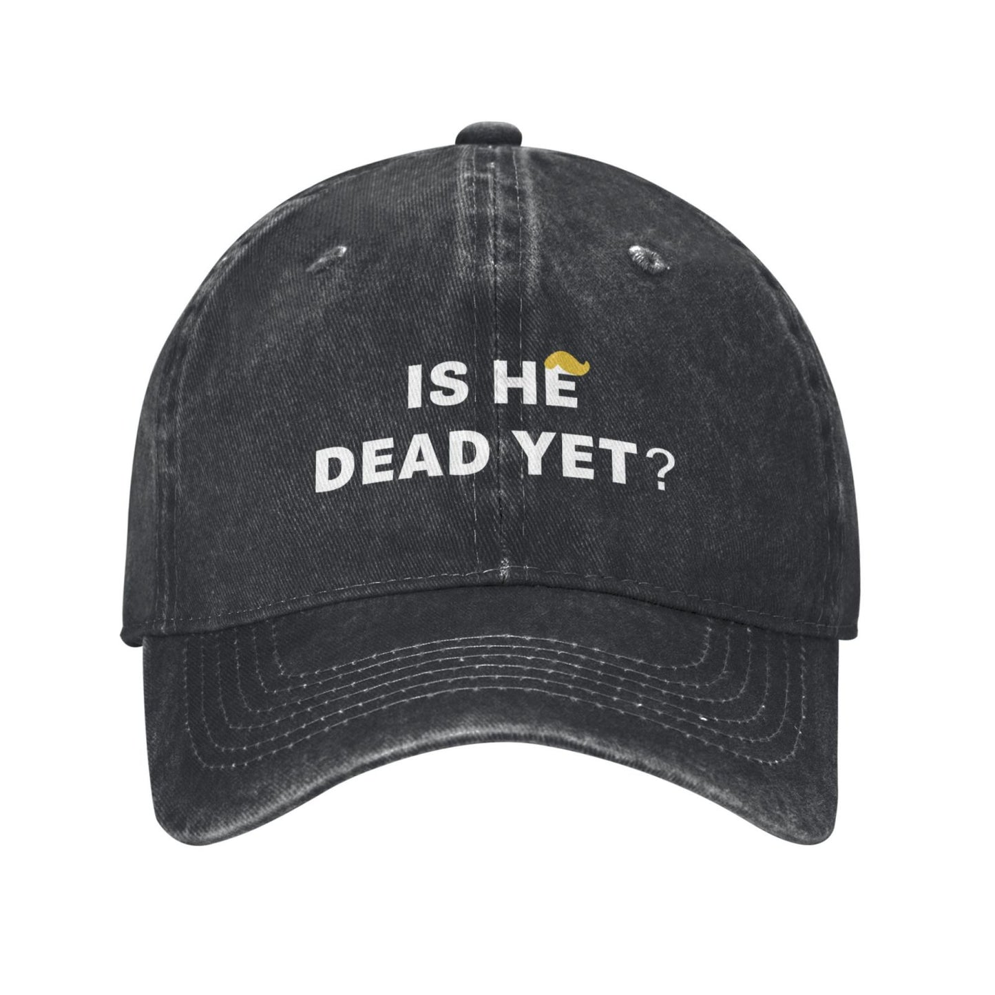 IS HE DEAD YET Printed unisex baseball cap adjustable cap outdoor sun hats trucker hat