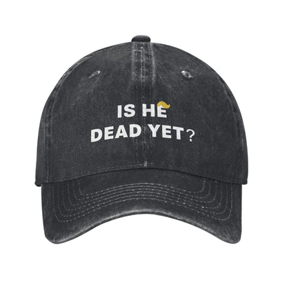 IS HE DEAD YET Printed unisex baseball cap adjustable cap outdoor sun hats trucker hat