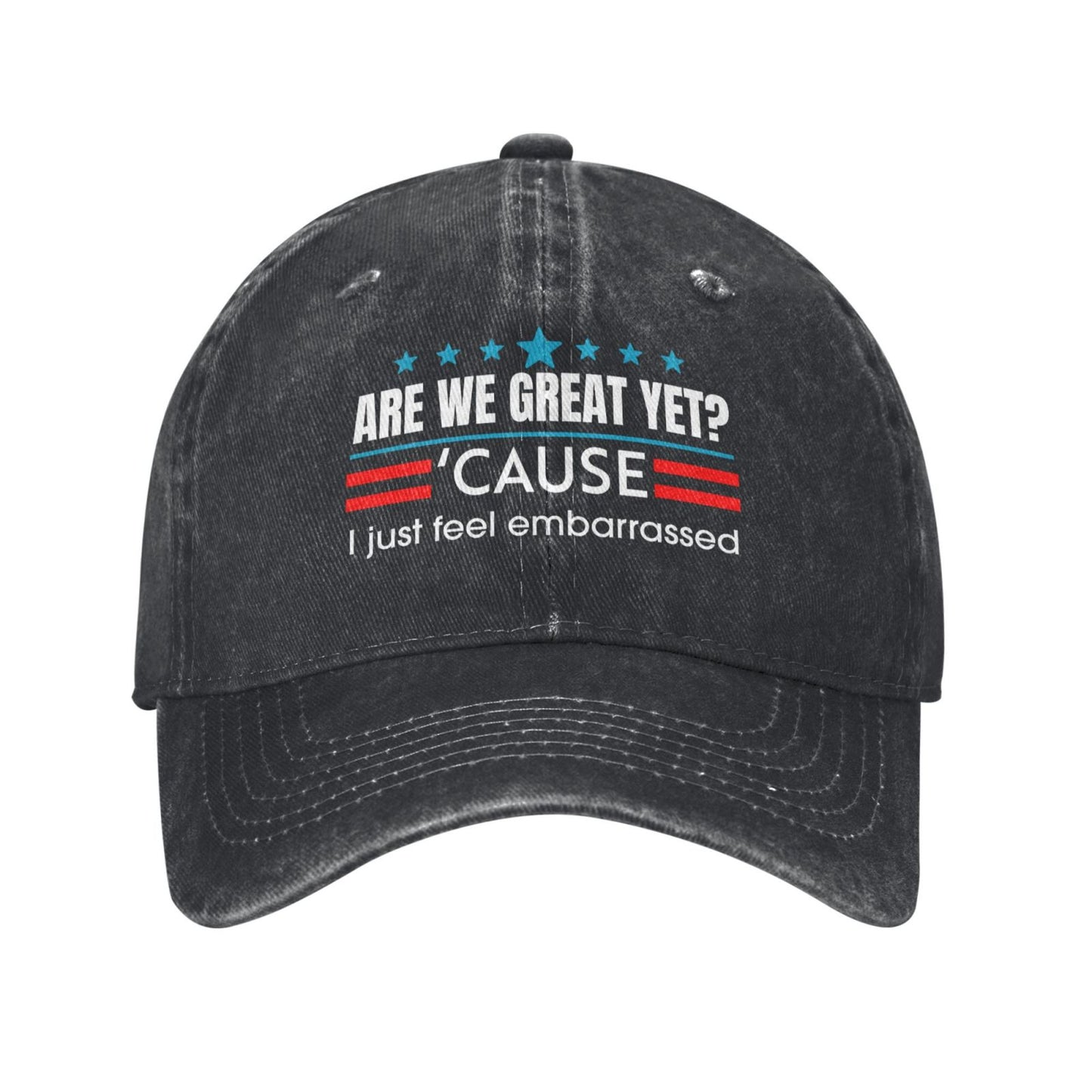 Are We Great Yet Cause I Just Feel Embarrassed Printed unisex baseball cap adjustable cap outdoor sun hats trucker hat