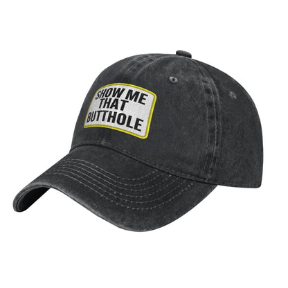 Show Me That Butthole Printed unisex baseball cap adjustable cap outdoor sun hats trucker hat