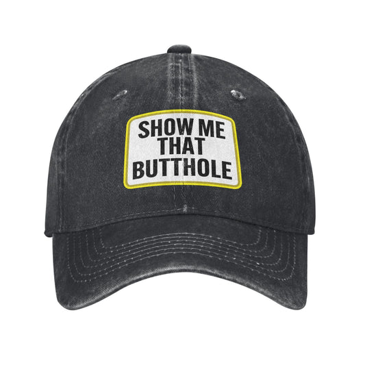 Show Me That Butthole Printed unisex baseball cap adjustable cap outdoor sun hats trucker hat