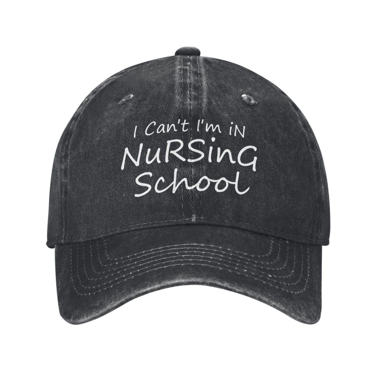 I Can't I'm In Nursing School Printed unisex baseball cap adjustable cap outdoor sun hats trucker hat