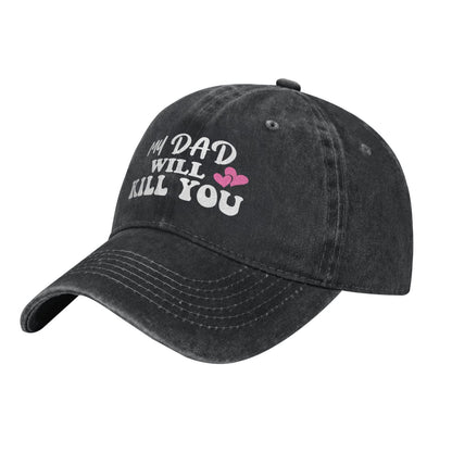 My Dad Will Kill You Printed unisex baseball cap outdoor hats adjustable cap trucker gift hat