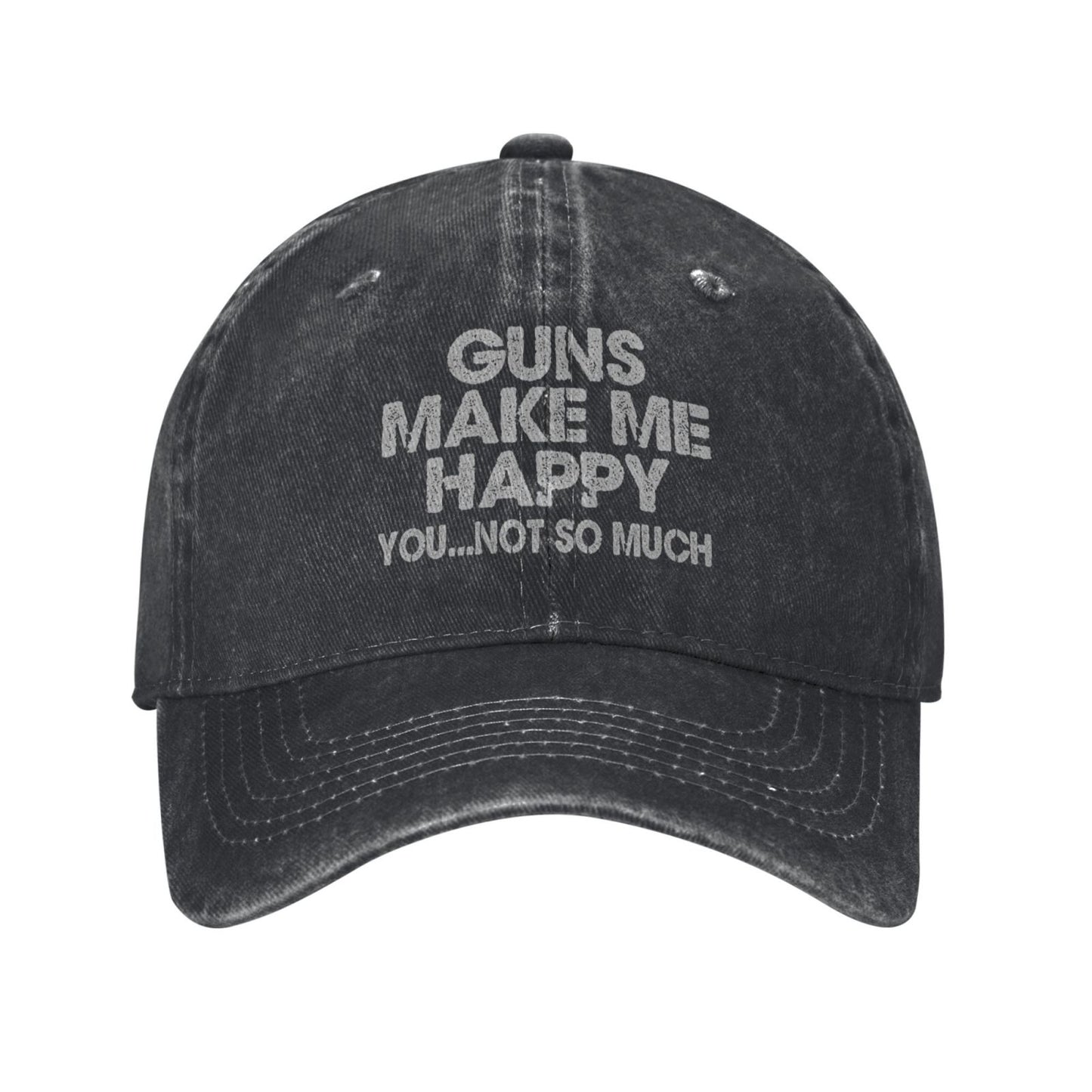 Guns Make Me Happy YOU... NOT SO MUCH Printed unisex baseball cap adjustable cap outdoor sun hats trucker hat