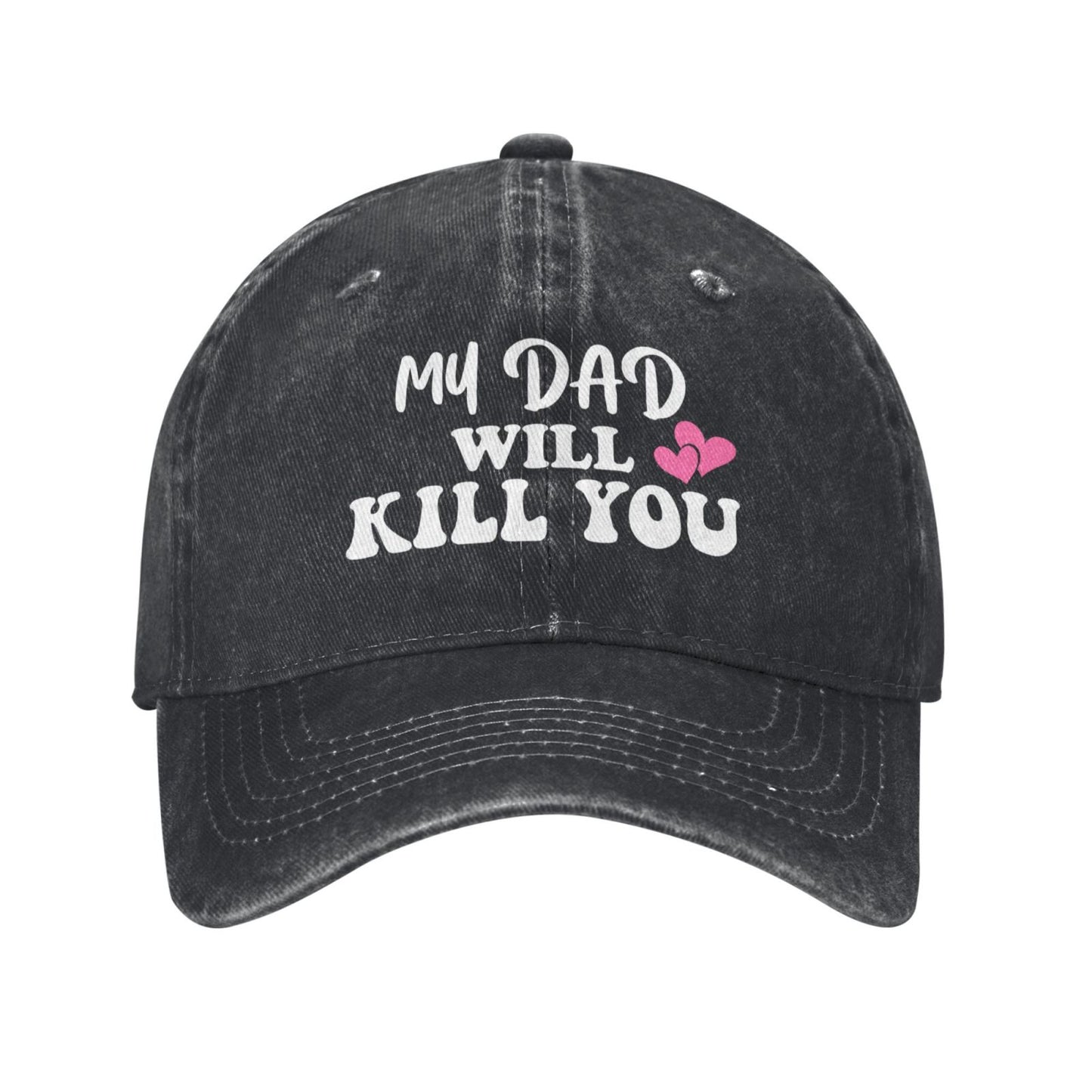 My Dad Will Kill You Printed unisex baseball cap outdoor hats adjustable cap trucker gift hat