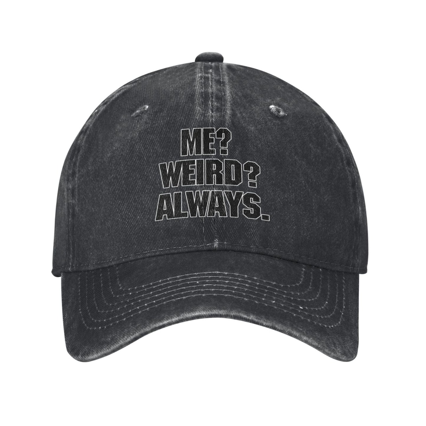 Me Weird Always Printed unisex baseball cap adjustable cap outdoor sun hats trucker hat
