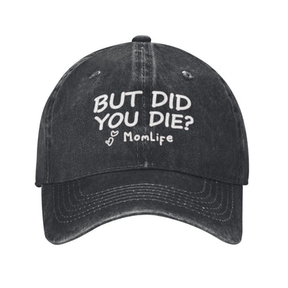 But Did You Die Printed unisex baseball cap adjustable cap outdoor sun hats trucker hat