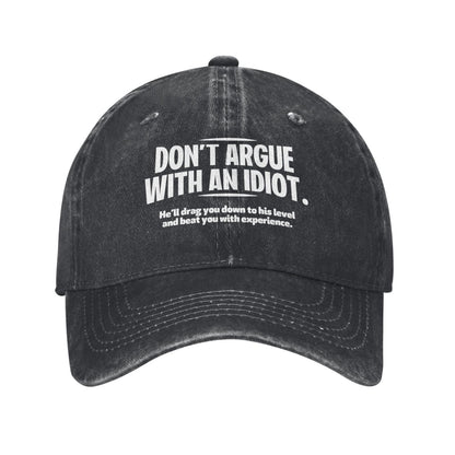 DO'T ARGUE WITH AN IDIOT Printed unisex baseball cap adjustable cap outdoor sun hats trucker hat
