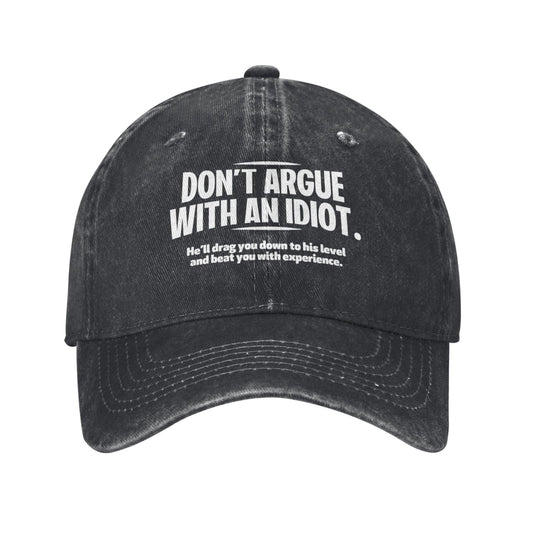 DO'T ARGUE WITH AN IDIOT Printed unisex baseball cap adjustable cap outdoor sun hats trucker hat