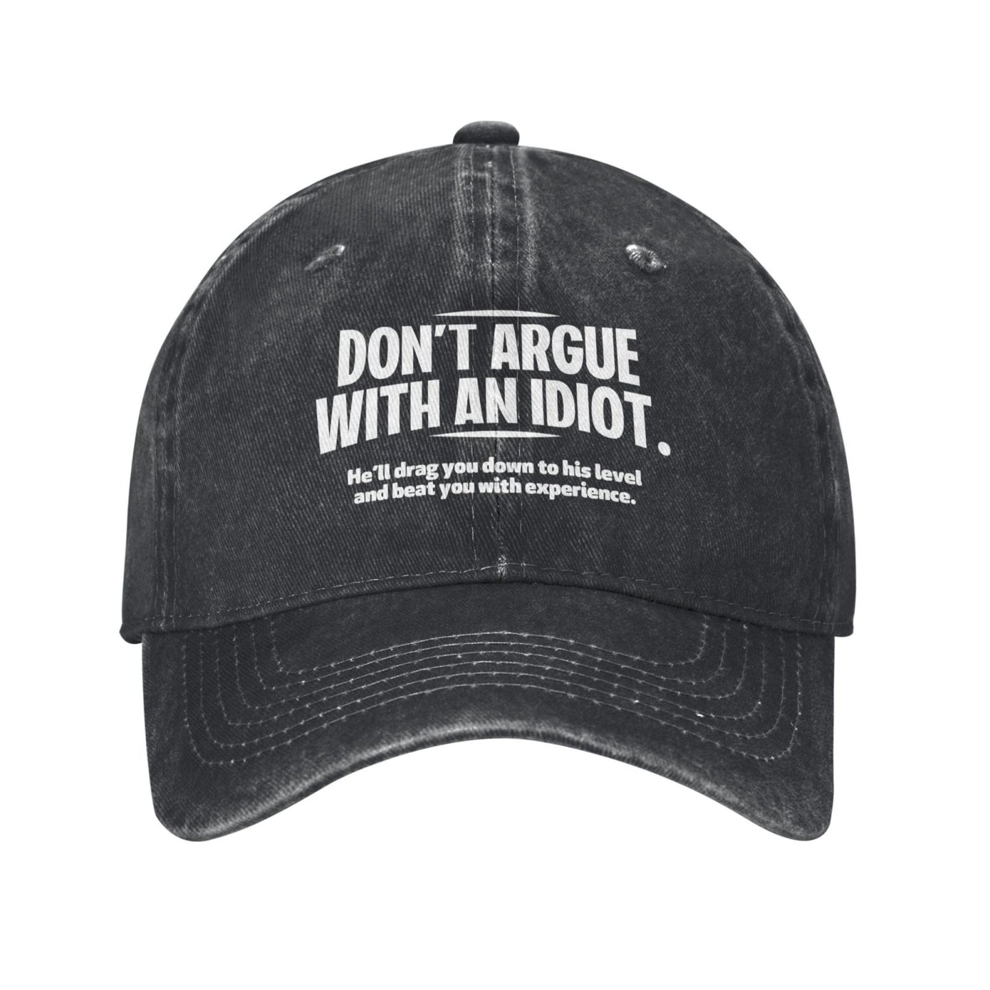 DO'T ARGUE WITH AN IDIOT Printed unisex baseball cap adjustable cap outdoor sun hats trucker hat