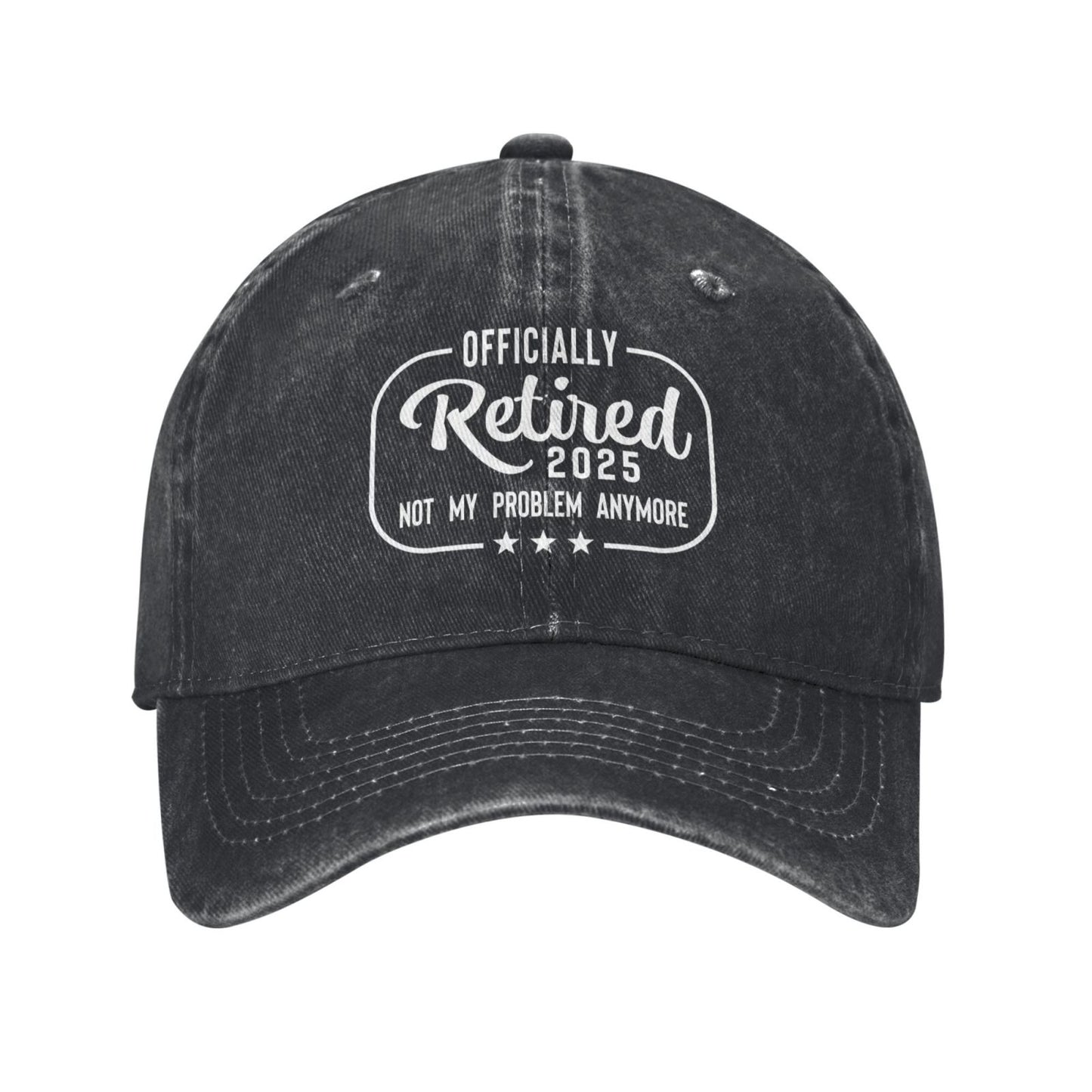 Officially Retised 2025 Not My Problem Anymore Printed unisex baseball cap outdoor hats adjustable cap trucker gift hat