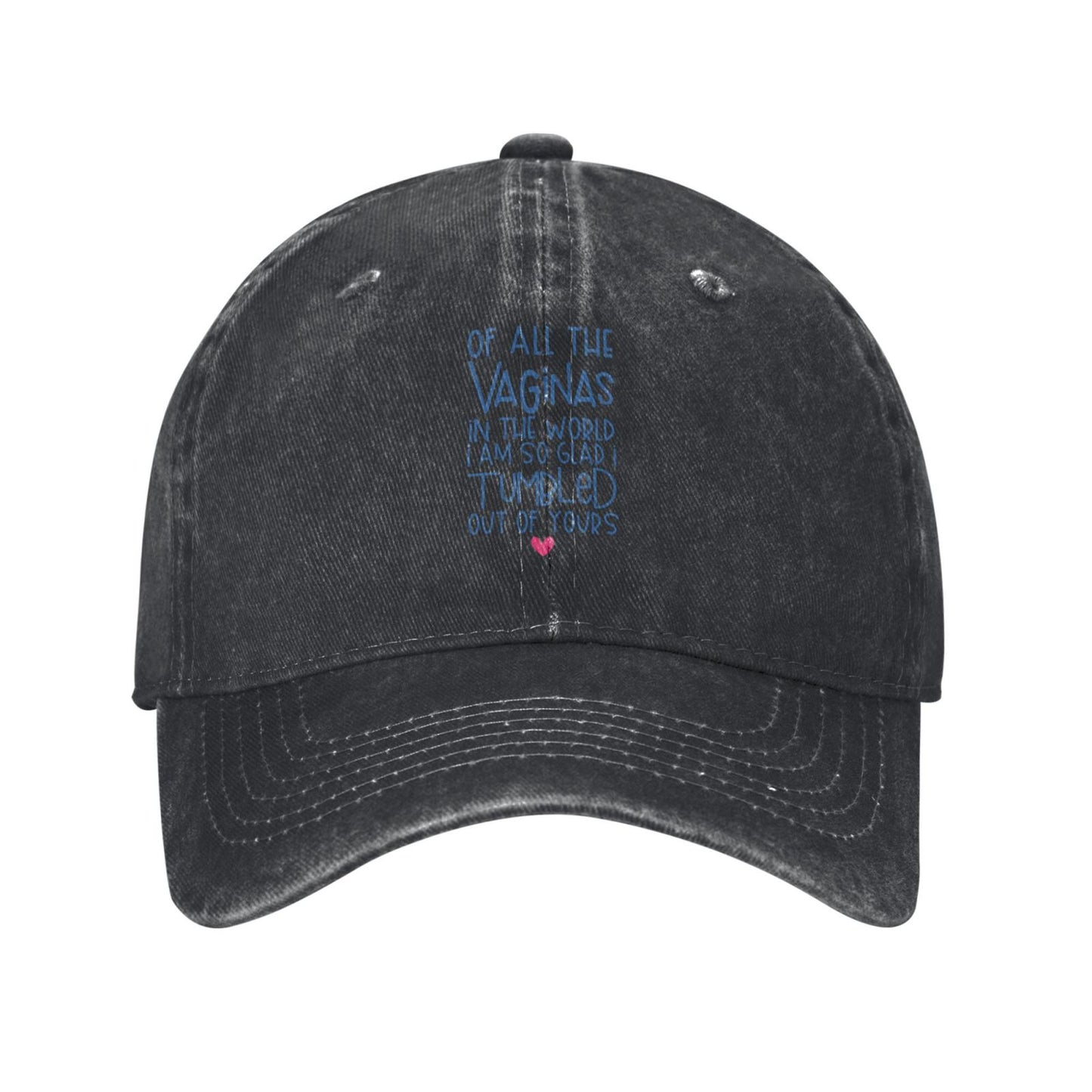 I Am Glad I Tumbled Out Of Yours Printed unisex baseball cap outdoor hats adjustable cap trucker gift hat