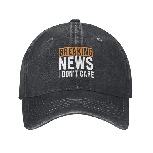 Breaking News I Don't Care Printed unisex baseball cap adjustable cap outdoor trucker hat veterans Gifts