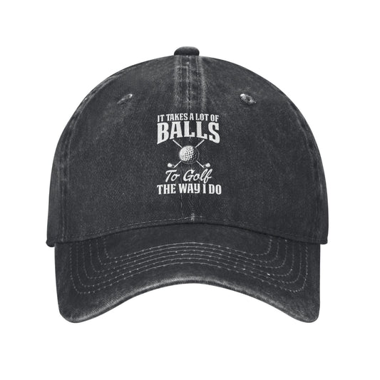 IT TAKES A LOT OF BALLS TO Golf Printed unisex baseball cap adjustable cap outdoor sun hats trucker hat
