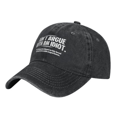 DO'T ARGUE WITH AN IDIOT Printed unisex baseball cap adjustable cap outdoor sun hats trucker hat
