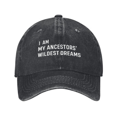 I Am My Ancestors Wildest Dreams Printed unisex baseball cap adjustable cap outdoor sun hats trucker hat