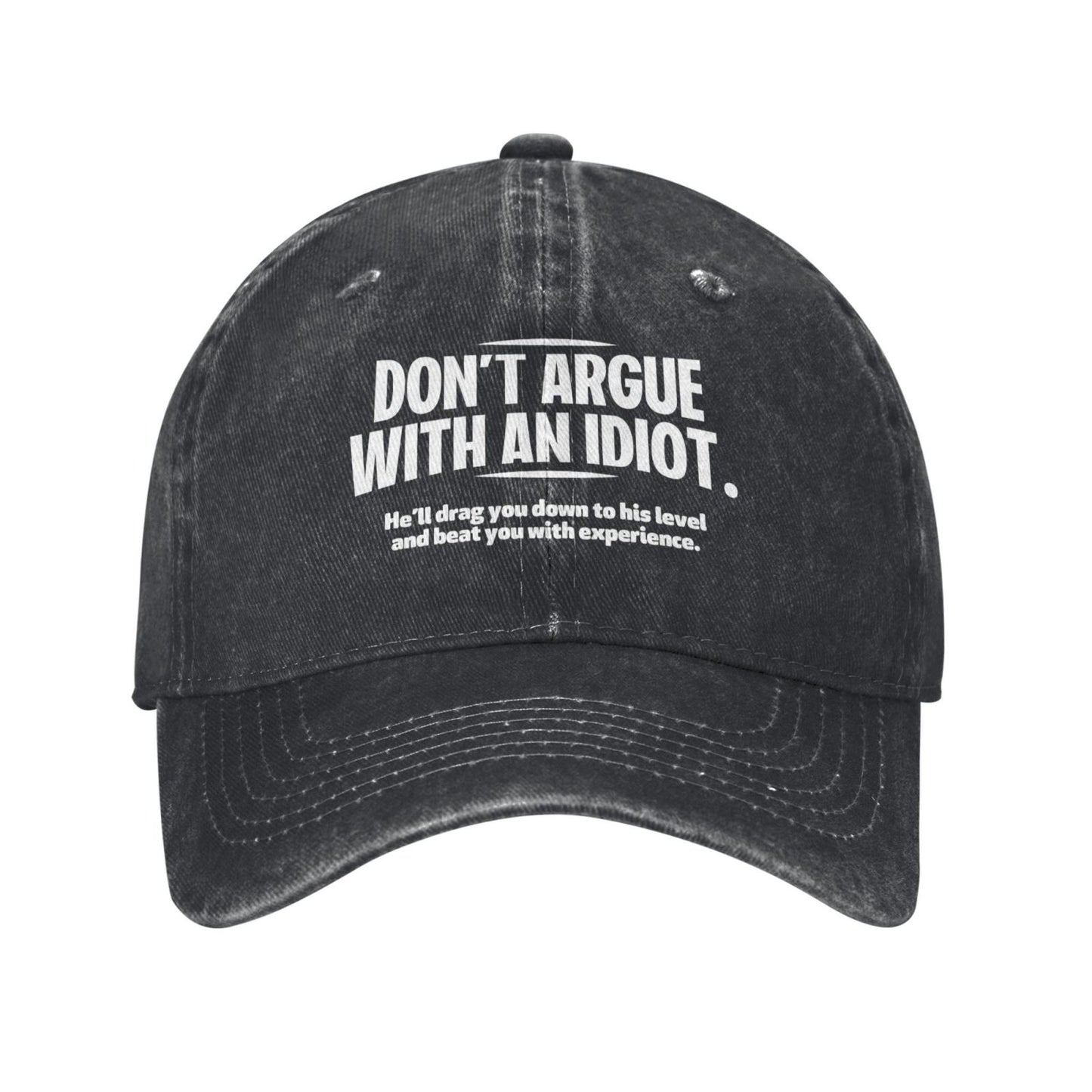 DO'T ARGUE WITH AN IDIOT Printed unisex baseball cap outdoor hats adjustable cap trucker gift hat