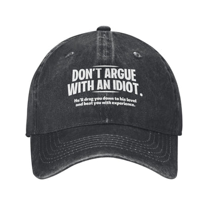 DO'T ARGUE WITH AN IDIOT Printed unisex baseball cap outdoor hats adjustable cap trucker gift hat