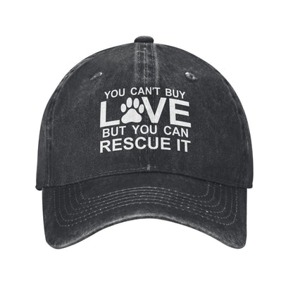 YOU CAN'T BUY LOVE BUT YOU CAN RESCUE IT Printed unisex baseball cap outdoor hats adjustable cap trucker gift hat