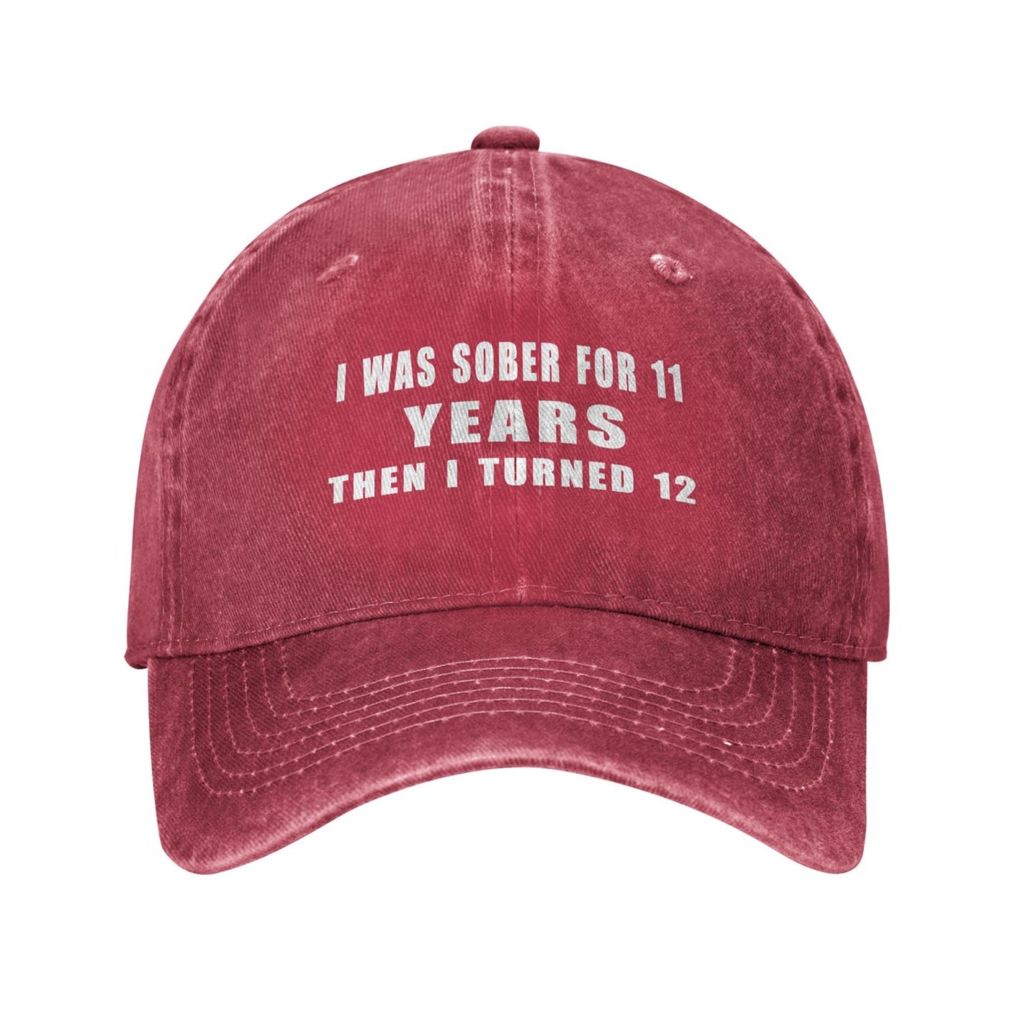 I Was Sober For 11 Years Then I Turned 12 Printed unisex baseball cap adjustable cap outdoor trucker hat veterans Gifts