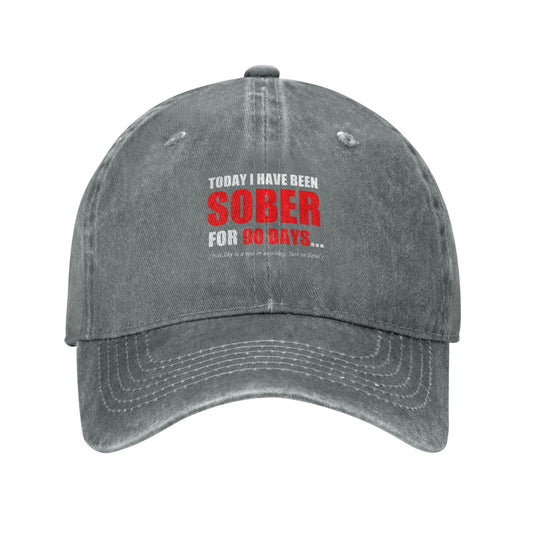 I Have Been Sober For 90 Days Printed unisex baseball cap adjustable cap outdoor casual cap truck driver cap