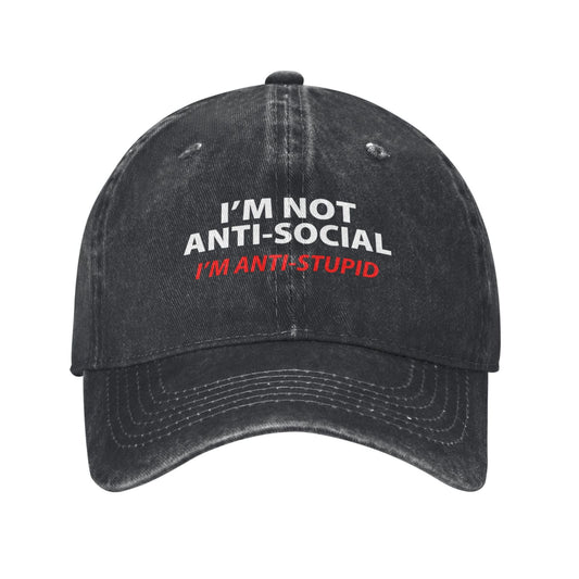 I'm Not Anti-Social I'm ANTI-STUPID Printed unisex baseball cap adjustable cap outdoor sun hats trucker hat