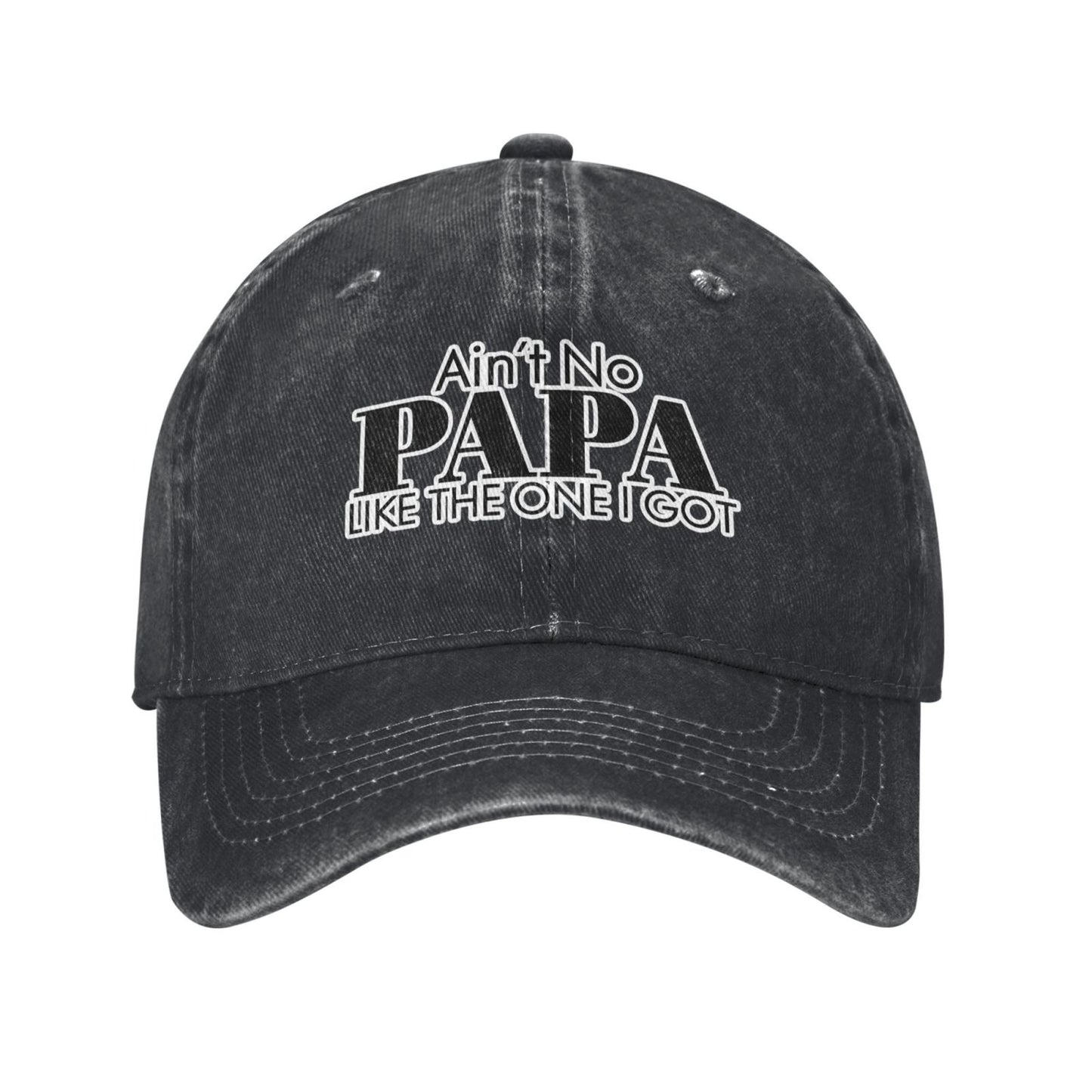 Ain't NO PAPA LIKE THE ONE I GOT Printed unisex baseball cap adjustable cap outdoor sun hats trucker hat