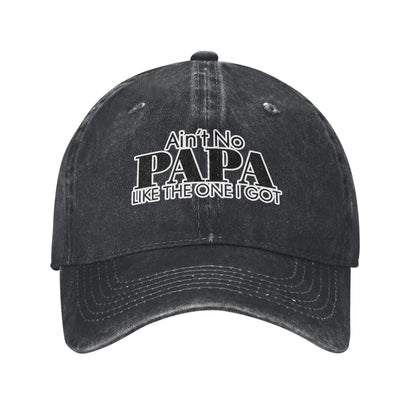 Ain't NO PAPA LIKE THE ONE I GOT Printed unisex baseball cap adjustable cap outdoor sun hats trucker hat