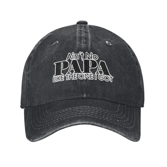Ain't NO PAPA LIKE THE ONE I GOT Printed unisex baseball cap adjustable cap outdoor sun hats trucker hat