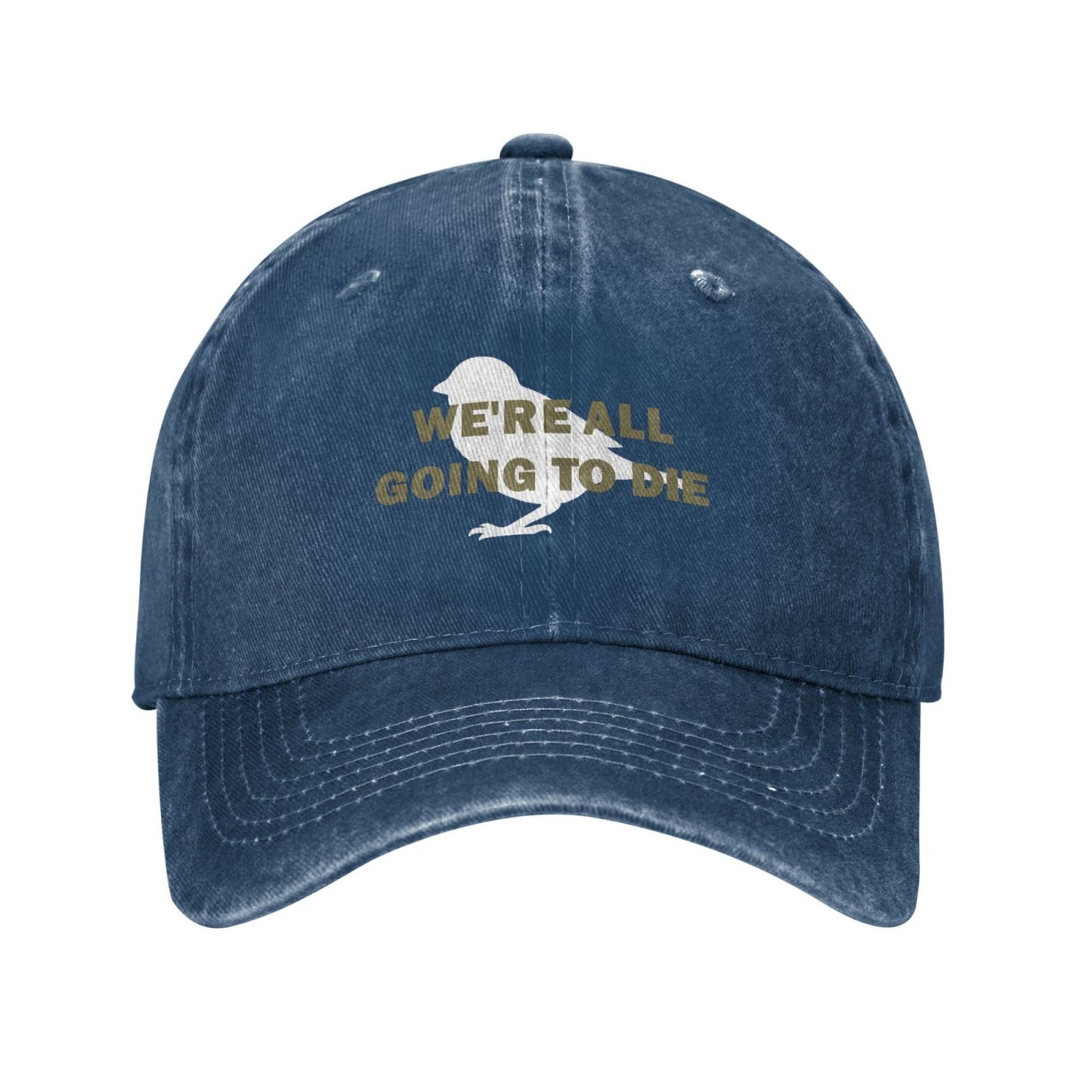 We Are All Going To Die Printed unisex baseball cap adjustable cap outdoor sun hats trucker hat