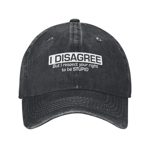 I DISAGREE But I Resoect Your Right To Be STUPID Printed unisex baseball cap adjustable cap outdoor sun hats trucker hat