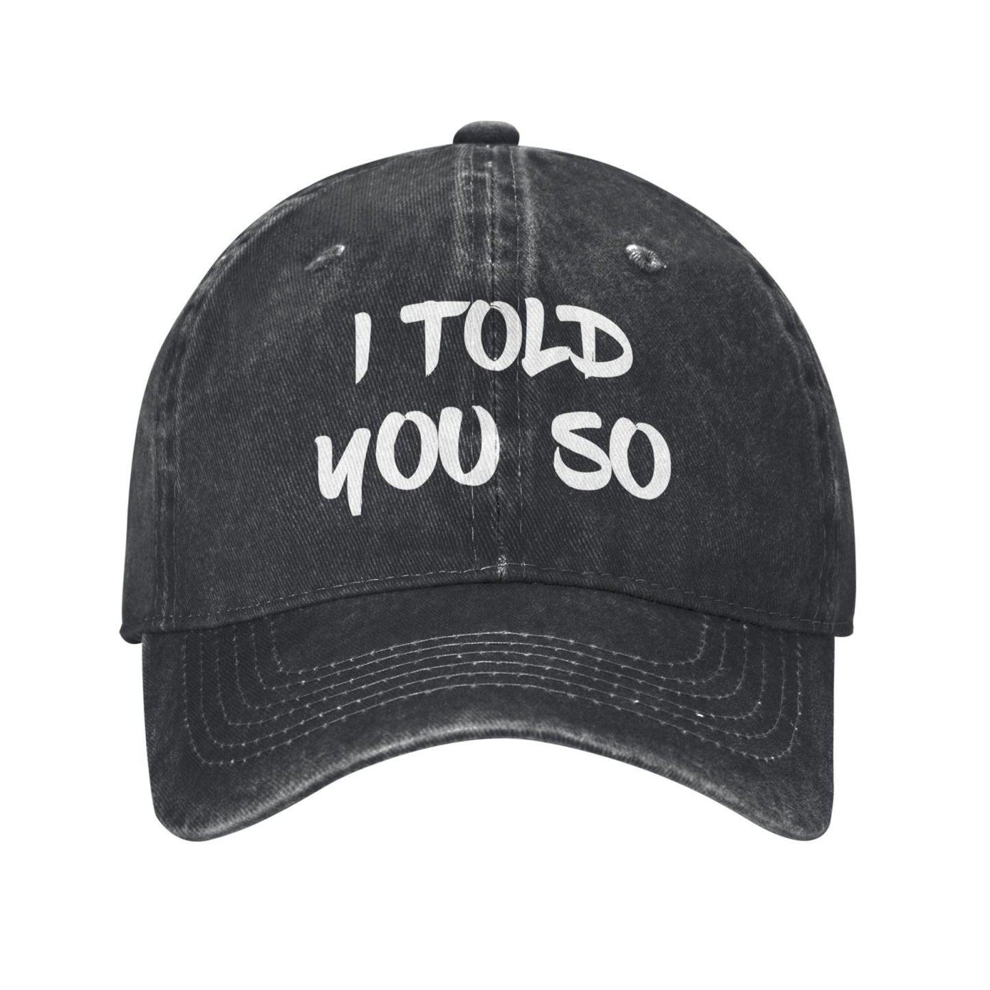 I TOLD YOU SO Printed unisex baseball cap adjustable cap outdoor sun hats trucker hat