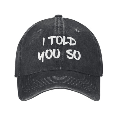 I TOLD YOU SO Printed unisex baseball cap adjustable cap outdoor sun hats trucker hat