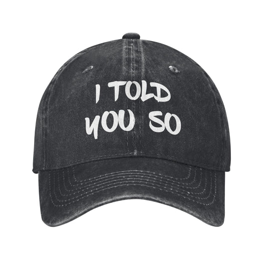 I TOLD YOU SO Printed unisex baseball cap adjustable cap outdoor sun hats trucker hat