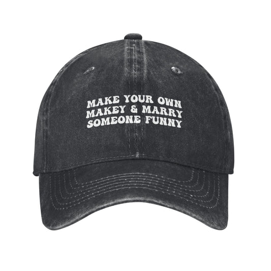 Make Your Own Money & Marry Someone Funny Printed unisex baseball cap outdoor hats adjustable cap trucker gift hat