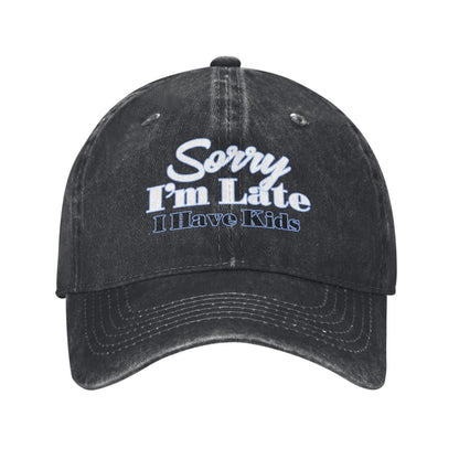 Sorry I'm Late I Have Kids Printed unisex baseball cap adjustable cap outdoor sun hats trucker hat