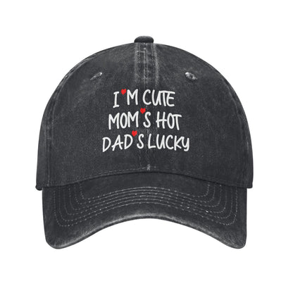 I'M CUTE MOM'S HOT DAD'S LUCKY Printed unisex baseball cap adjustable cap outdoor sun hats trucker hat