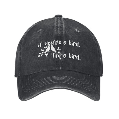 If You're A Bird I'm A Bird Printed unisex baseball cap adjustable cap outdoor sun hats trucker hat