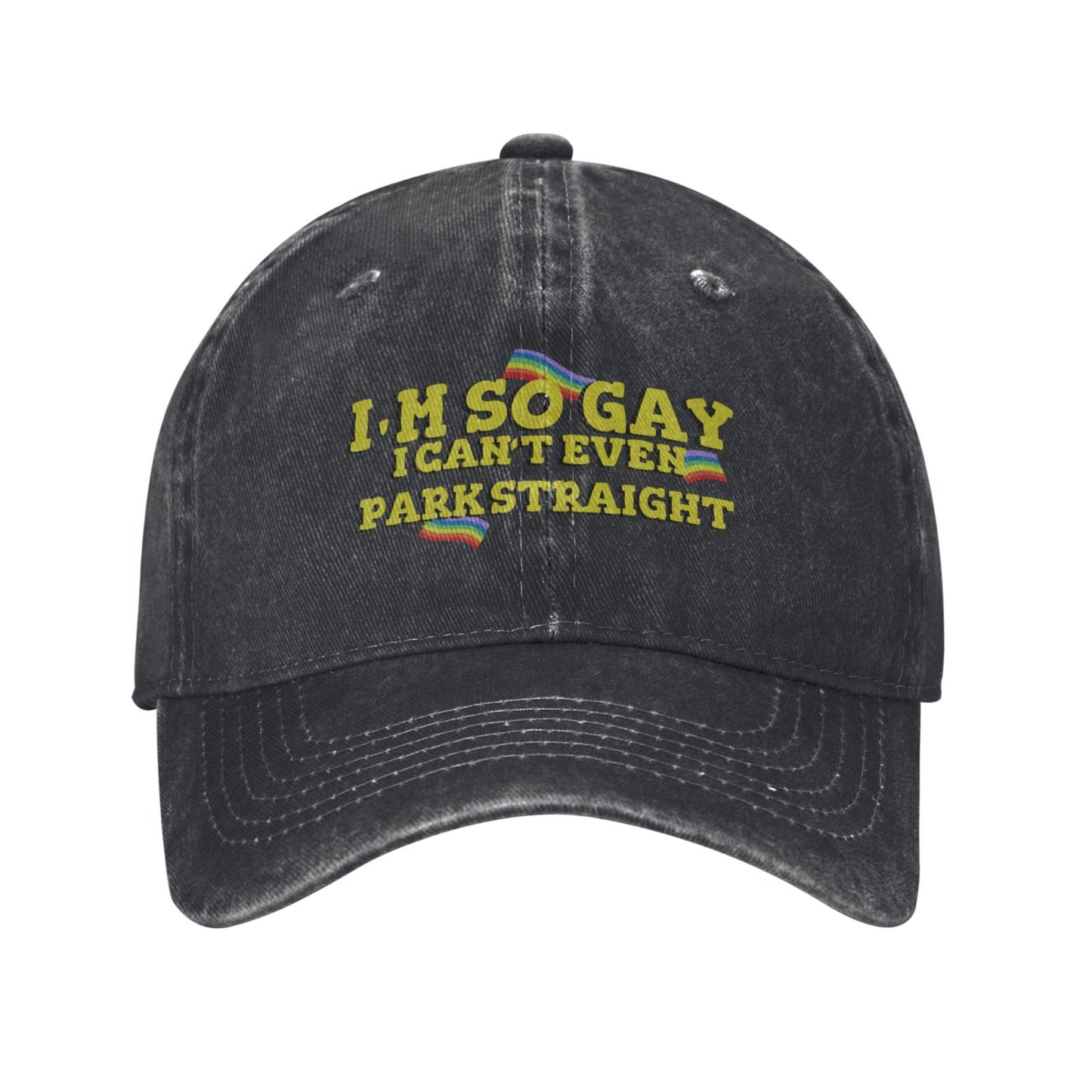 I'm So Gay I Can't Even Park Straight Printed unisex baseball cap adjustable cap outdoor sun hats trucker hat