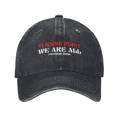 Turning Point We Are All Charlie Kirk 2 Printed unisex baseball cap outdoor hats adjustable cap trucker gift hat