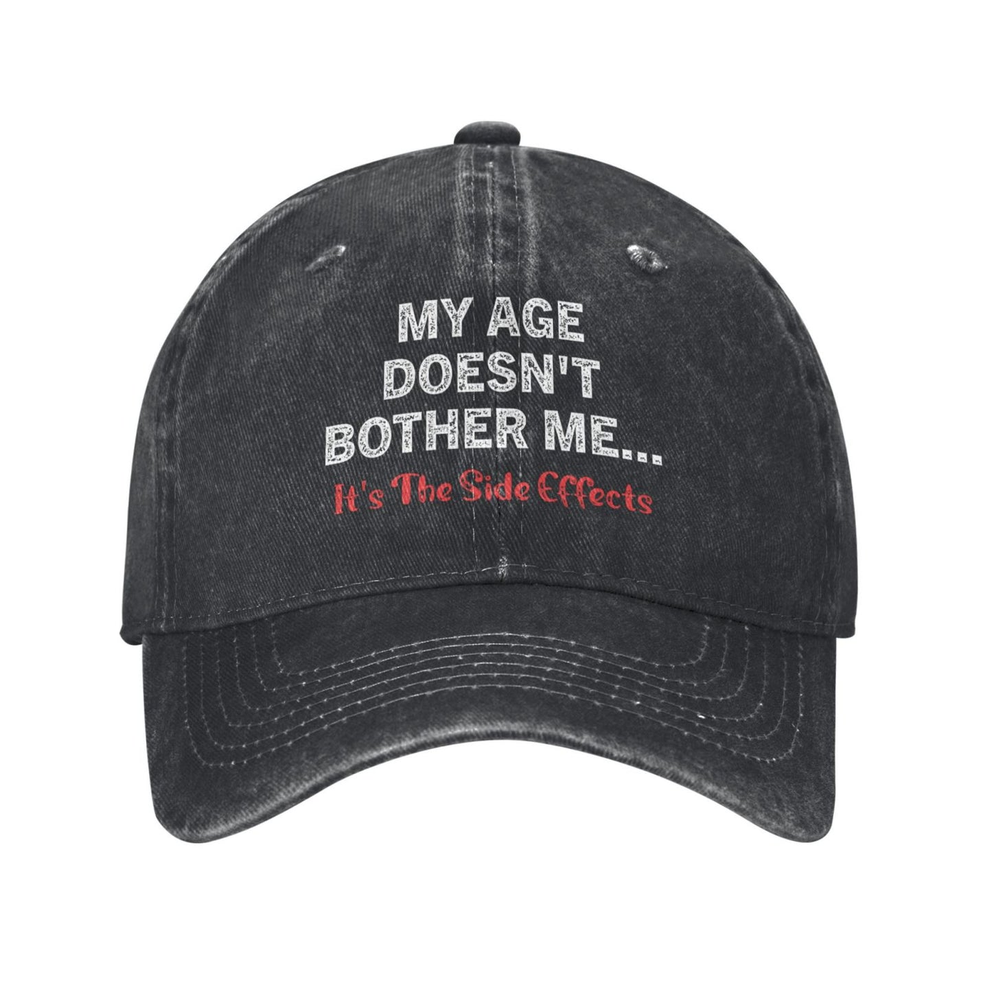 My Age Doesn't Bother Me It's The Side Effects Printed unisex baseball cap adjustable cap outdoor sun hats trucker hat