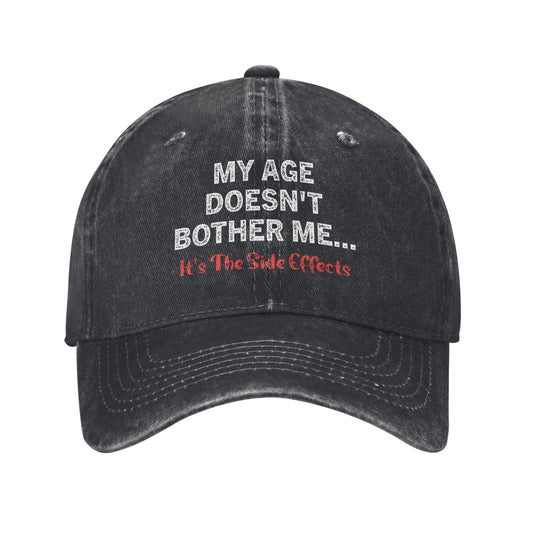 My Age Doesn't Bother Me It's The Side Effects Printed unisex baseball cap adjustable cap outdoor sun hats trucker hat