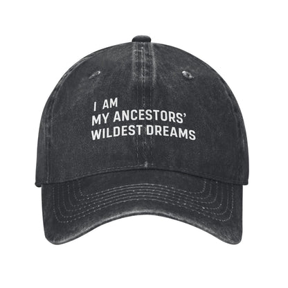 I Am My Ancestors Wildest Dreams Printed unisex baseball cap adjustable cap outdoor sun hats trucker hat