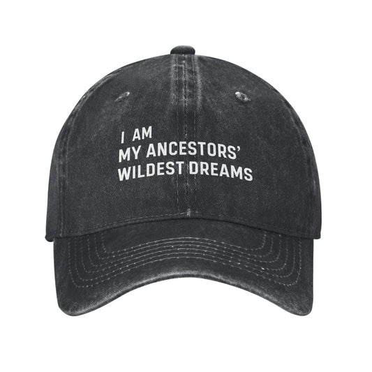 I Am My Ancestors Wildest Dreams Printed unisex baseball cap adjustable cap outdoor sun hats trucker hat